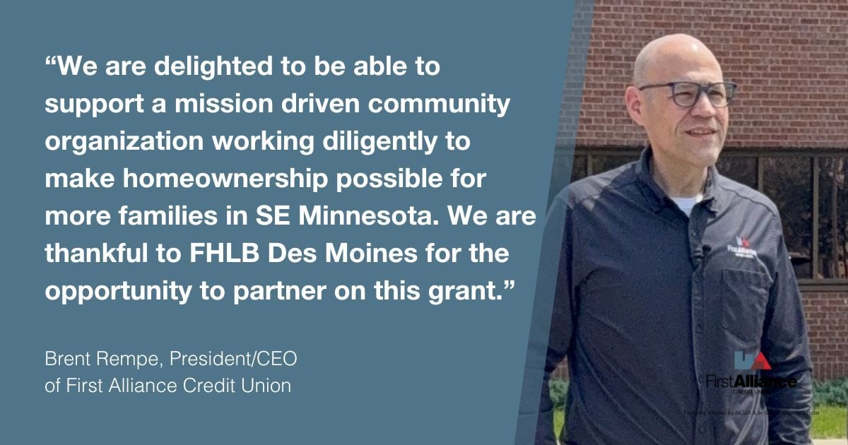 First Alliance and FHLB Des Moines Award $30K Grant to Three Rivers Community Action, Brent Rempe Quote