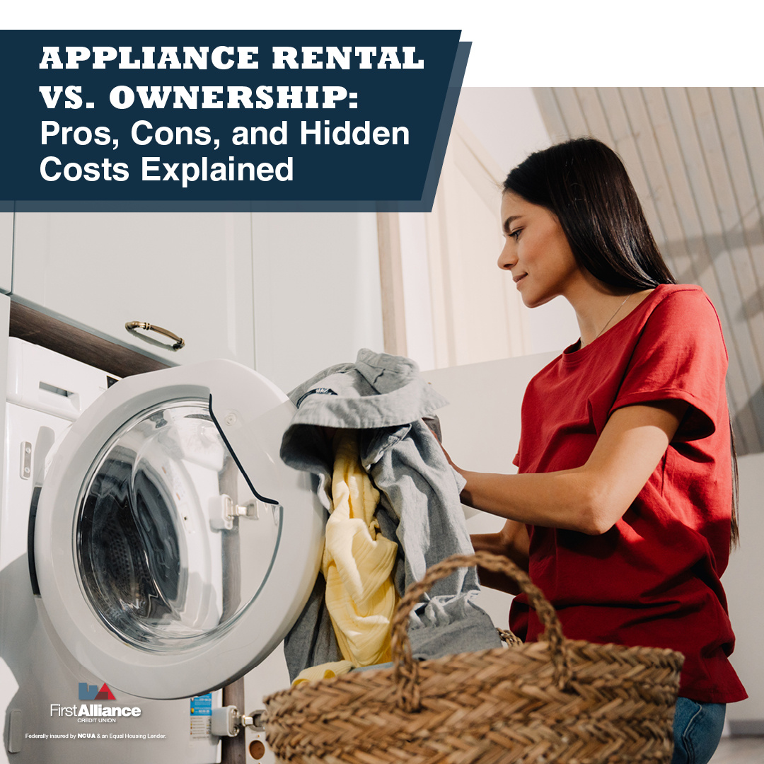 Appliance Rental vs. Ownership: A Helpful Guide from First Alliance CU