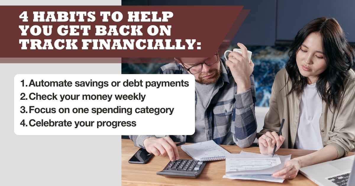 4 Habits to Help You Get Back on Track Financially