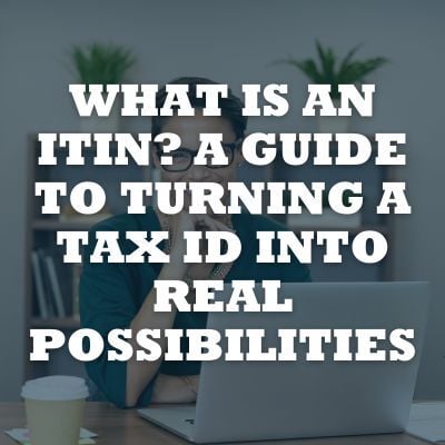 Roberto - What is an ITIN A Guide to Turning a Tax ID into Real Possibilities